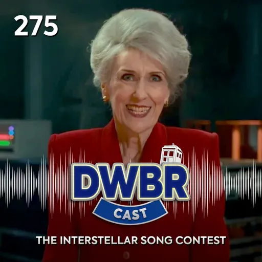 DWBRcast 275 - The Interstellar Song Contest!