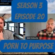 S3 E20 Porn to purpose founder Matt Sinkovitz