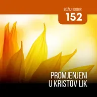 152 BD - Promjenjeni u Kristov lik