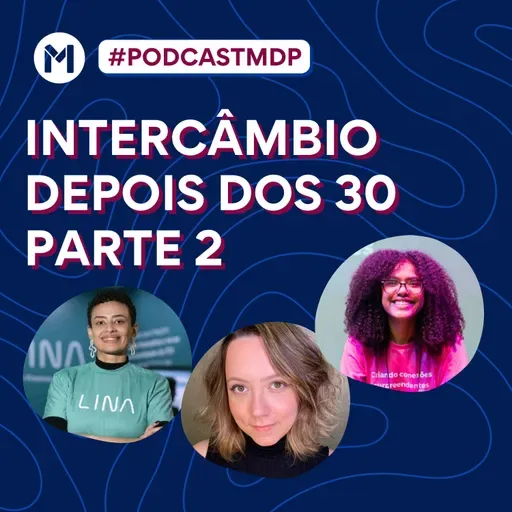 #154 Intercâmbio depois dos 30 - Parte 2