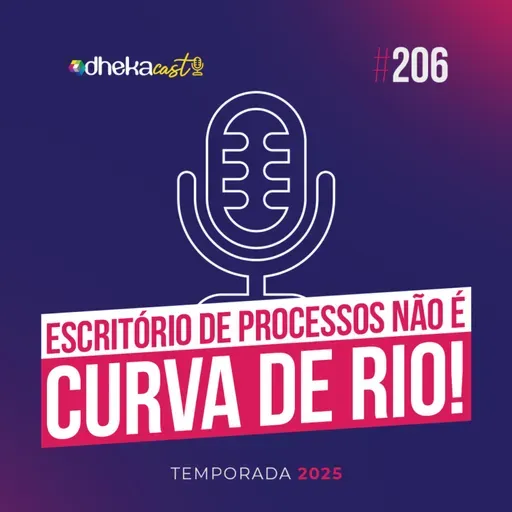 206# Escritório de Processos não é curva de rio!