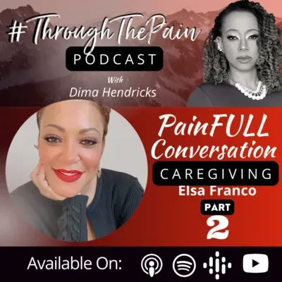 Ep. 12: PainFULL Conversation: Caregiving Part 2