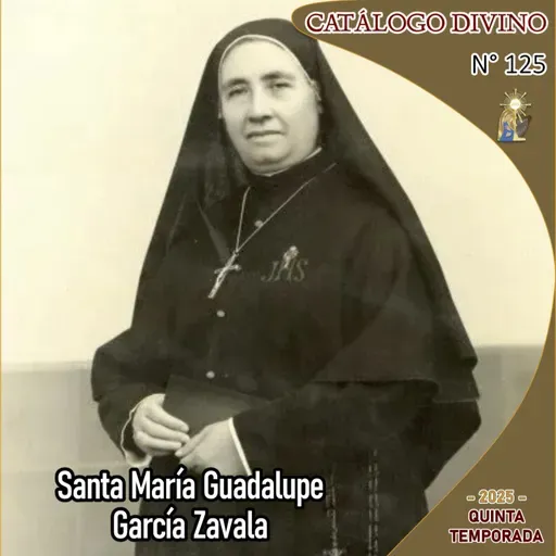 125| Santa María Guadalupe García Zavala - 24 de junio - Catálogo Divino - Quinta temporada (2025)