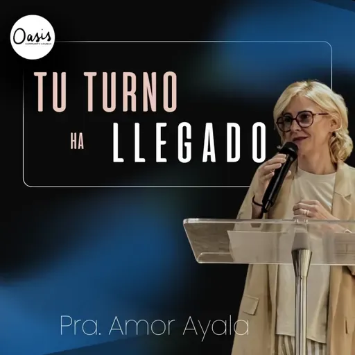 TU TURNO HA LLEGADO - PASTORA AMOR AYALA