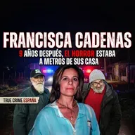 FRANCISCA CADENAS: 9 años después, el horror estaba a metros de su casa - ÚLTIMAS NOVEDADES