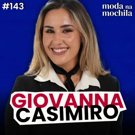 143 | Fashion Tech Professor em Paris, com Giovanna Graziosi Casimiro