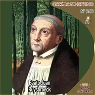 240| Beato Juan Ruysbroeck - 2 de diciembre - Catálogo Divino - Quinta temporada (2025)