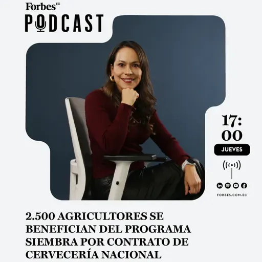 Capítulo #259: 2.500 agricultores se benefician del programa Siembra por Contrato de Cervecería Nacional