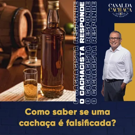 #269 - O Cachacista Responde | Como saber se uma Cachaça é falsificada?