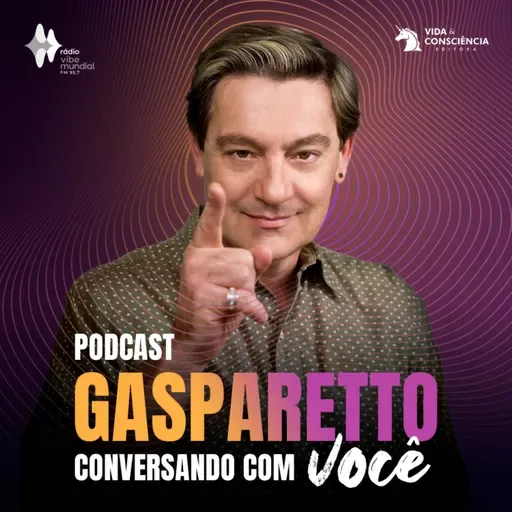 #153 | A SUA CABEÇA ESTÁ MANDANDO EM VOCÊ? - Gasparetto conversando com você