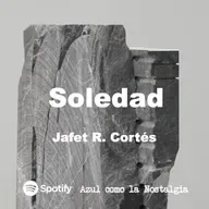 Soledad - Jafet R. Cortés - poema - lectura