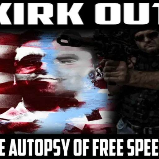 Show sample for 9/11/25: KIRK OUT - THE AUTOPSY OF FREE SPEECH