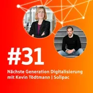 #31 Nächste Generation Digitalisierung mit Kevin Tödtmann