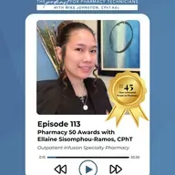 Pharmacy 50 Awards with Ellaine Sisomphou-Ramos | CPhT Connect Podcast