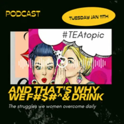 AND THAT'S WHY WE F&*^%@ DRINK: The Struggles We have to overcome daily.