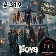 #319 - THE BOYS - 5x01 E 02 - Um BOM Retorno? - ANÁLISE -Feat. Dropes Reviews
