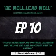 "Church leadership and Pastoral leadership and the joys and pain associated with the calling" || Ps.Kent Atkinson ,USA 