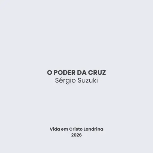 O poder da cruz - Sérgio Suzuki