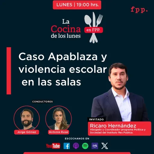 La Cocina | Caso Apablaza y violencia escolar en las salas