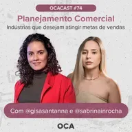 OCACAST #74 - Planejamento Comercial para Indústrias e mercado B2B