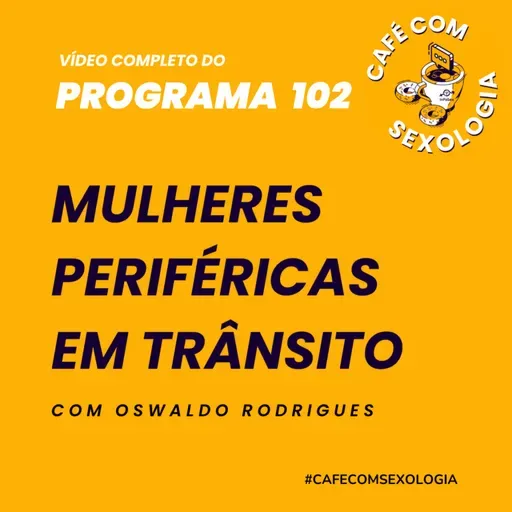 Mulheres periféricas em trânsito - Participação de Bruna Galicho - Video do programa 102