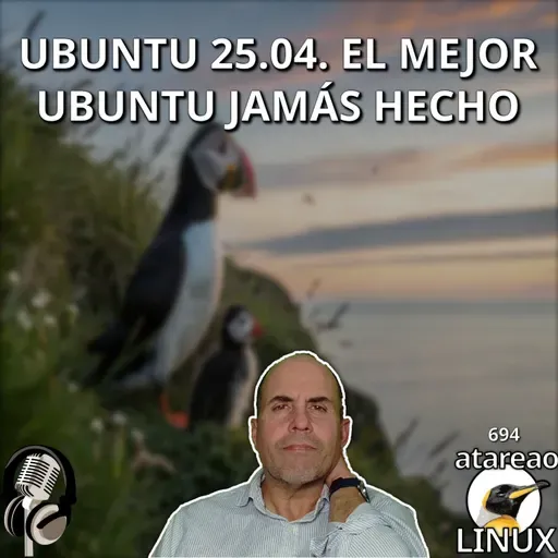 ATA 694 Ubuntu 25.04. El mejor Ubuntu jamás hecho