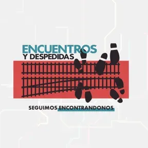 Encuentros y Despedidas