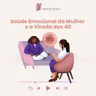 Saúde Emocional da Mulher e a Virada dos 40
