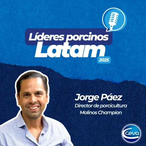 [Podcast Ceva Swine] Líderes porcinos Latam: EP. #7 Jorge Páez: Innovación y sostenibilidad en la industria porcina