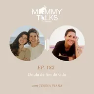 #182 Doula de fim de vida com Teresa Viana