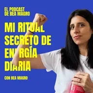 #102 “Mi ritual secreto de energía diaria” - con Beatriz Magro