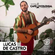 CAFÉ COLONIAL com LUCAS DE CASTRO