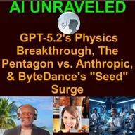 AI Business and Development Daily News Rundown: GPT-5.2's Physics Breakthrough, The Pentagon vs. Anthropic, & ByteDance's "Seed" Surge (Ep. Brought to you by AIRIA)