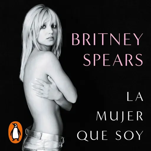 Audiolibro: "La mujer que soy", de Britney Spears
