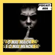 O MAL MAIOR E O MAL MENOR