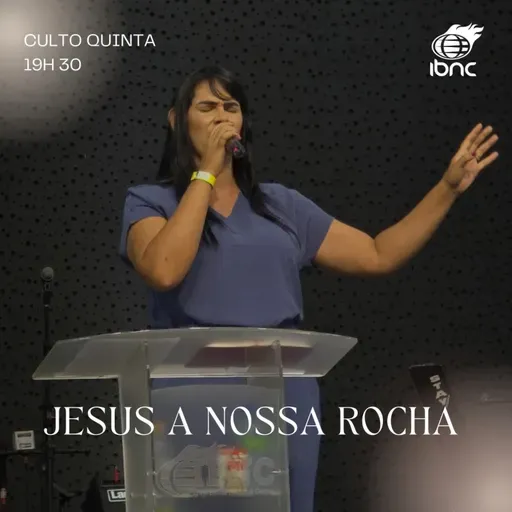 Jesus a nossa rocha | Graciela Alves | IBNC 19H30 | 17 ABRIL