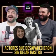 Ep. 221 - Actores que Desaparecieron Sin DEJAR RASTRO