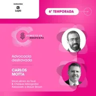 EP #140: Carlos Motta, advocacia destravada.