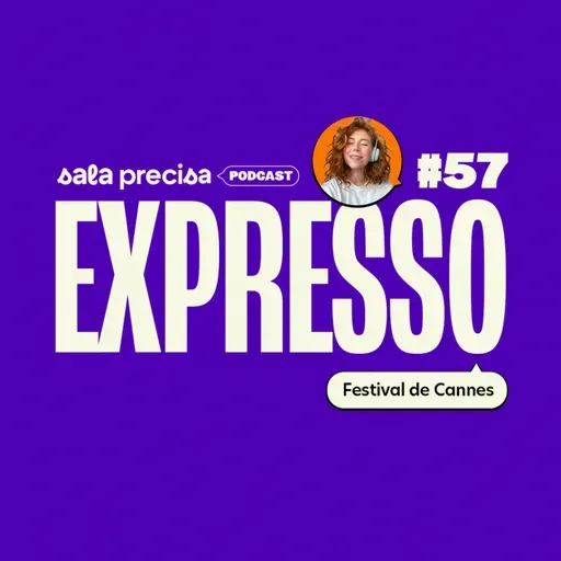 Expresso #57 | Festival de Cannes