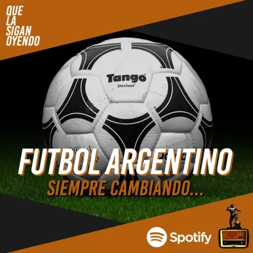 Fútbol Argentino. Vos siempre cambiando, ya no cambiás más...
