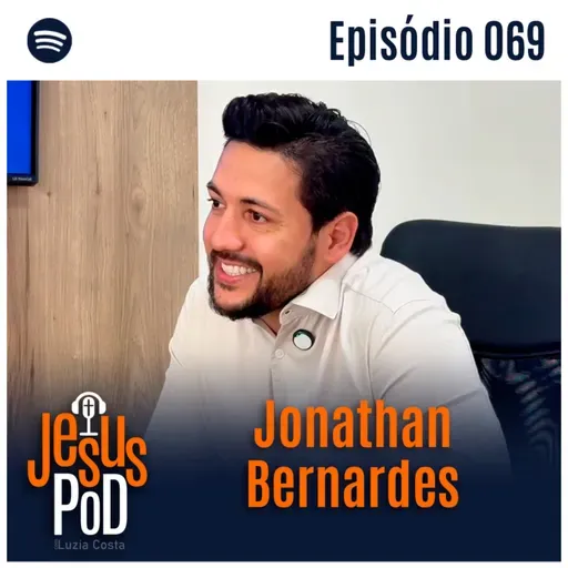 Jonathan Bernardes | Jesuspod #69