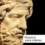 #114 Plutarco para líderes, o terceiro indício do bajulador