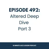 Episode 492 - Altered Deep Dive Part 3
