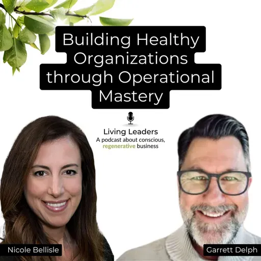 Building Healthy Organizations through Operational Mastery | Garrett Delph
