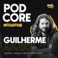 #203 Guilherme "Fox" Amato (Zander) - Podcore Entrevista