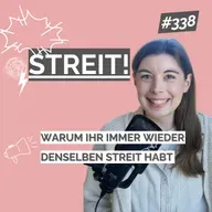 Streit - warum ihr immer wieder denselben Streit habt