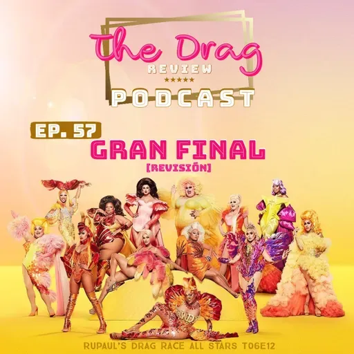 Ep. 57- Gran Final|RPDR ALL STARS|T06E12|REVISIÓN