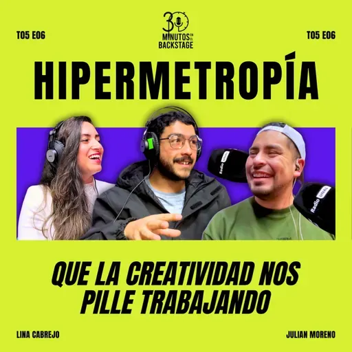 T05 E06 Hipermetropía - Que la Creatividad Nos Pille Trabajando