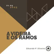 A Videira E Os Ramos - Eduardo P. Silveira