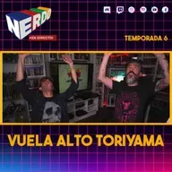 Nerdo - En Directo! #161 - Vuelta alto, Toriyama